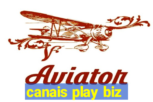 canais play biz